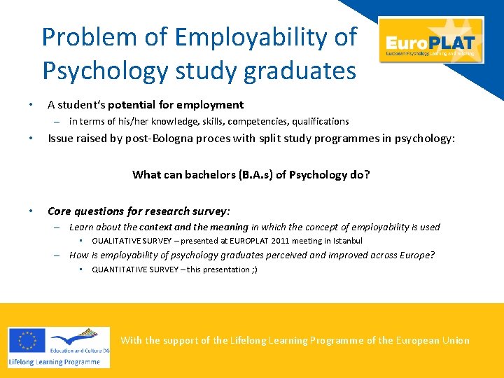 Problem of Employability of Psychology study graduates • A student‘s potential for employment –