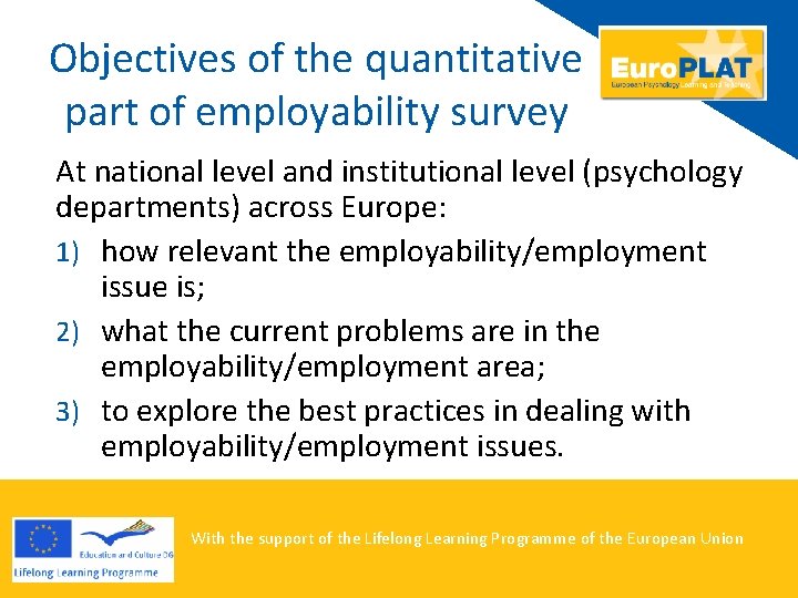 Objectives of the quantitative part of employability survey At national level and institutional level