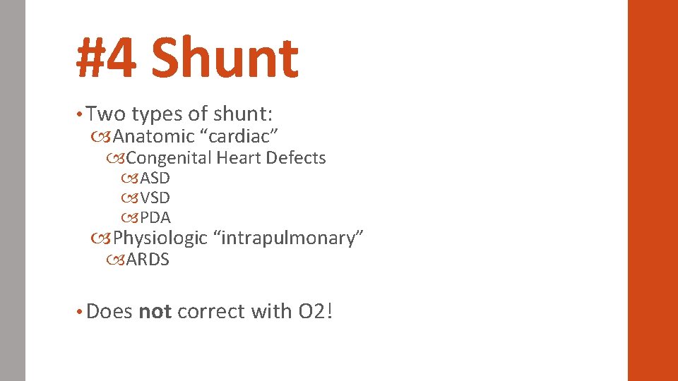 #4 Shunt • Two types of shunt: Anatomic “cardiac” Congenital Heart Defects ASD VSD