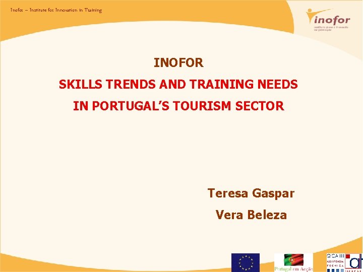 Inofor – Institute for Innovation in Training INOFOR SKILLS TRENDS AND TRAINING NEEDS IN