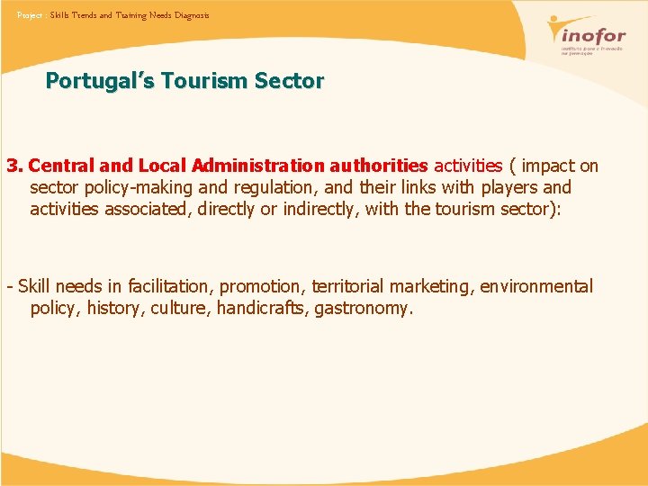Project : Skills Trends and Training Needs Diagnosis Portugal’s Tourism Sector 3. Central and