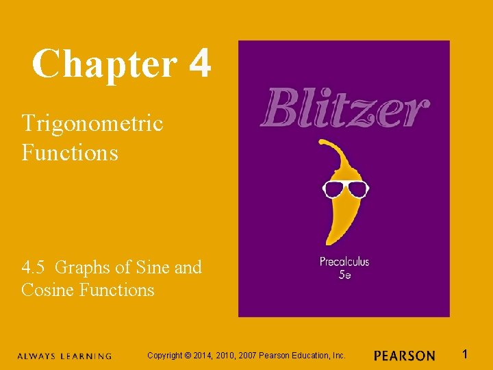 Chapter 4 Trigonometric Functions 4. 5 Graphs of Sine and Cosine Functions Copyright ©