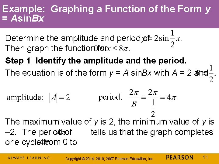 Example: Graphing a Function of the Form y = Asin. Bx Determine the amplitude