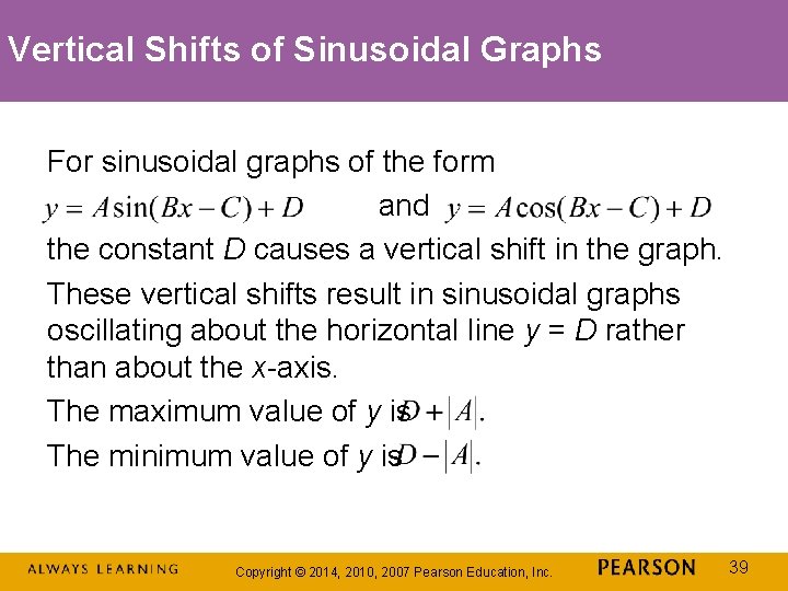 Vertical Shifts of Sinusoidal Graphs For sinusoidal graphs of the form and the constant