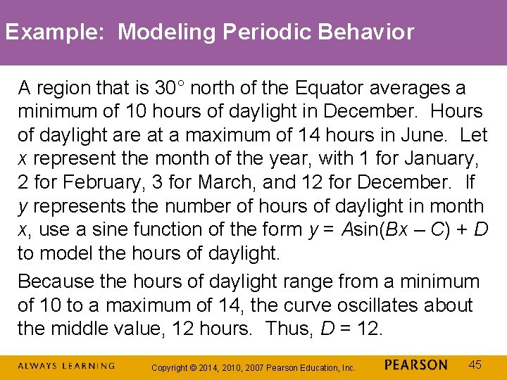 Example: Modeling Periodic Behavior A region that is 30° north of the Equator averages
