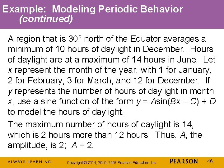 Example: Modeling Periodic Behavior (continued) A region that is 30° north of the Equator