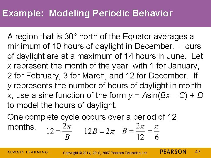 Example: Modeling Periodic Behavior A region that is 30° north of the Equator averages