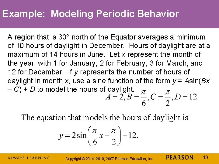 Example: Modeling Periodic Behavior A region that is 30° north of the Equator averages