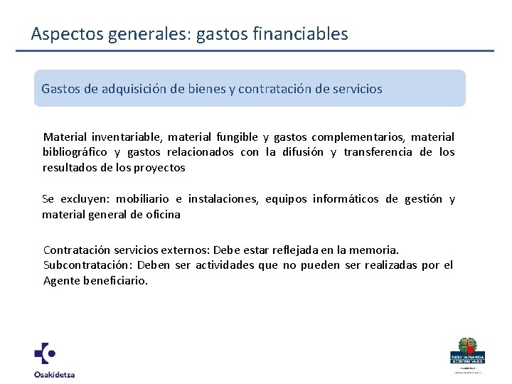 Aspectos generales: gastos financiables Gastos de adquisición de bienes y contratación de servicios Material