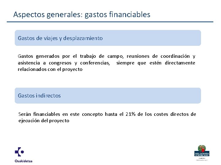 Aspectos generales: gastos financiables Gastos de viajes y desplazamiento Gastos generados por el trabajo