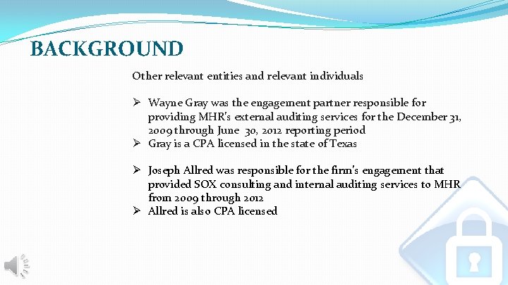 BACKGROUND Other relevant entities and relevant individuals Ø Wayne Gray was the engagement partner BACKGROUND Other relevant entities and relevant individuals Ø Wayne Gray was the engagement partner