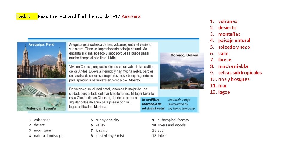 Task 6 Read the text and find the words 1 -12 Answers 1. volcanes