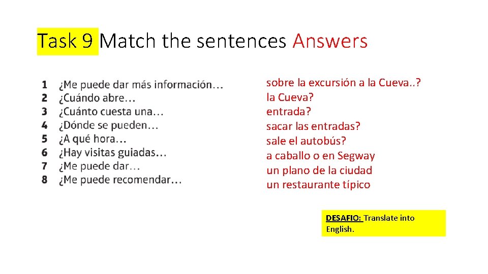 Task 9 Match the sentences Answers sobre la excursión a la Cueva. . ?
