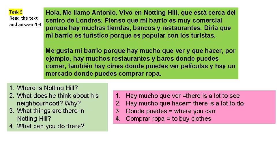 Task 5 Read the text and answer 1 -4 Hola, Me llamo Antonio. Vivo