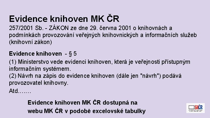 Evidence knihoven MK ČR 257/2001 Sb. - ZÁKON ze dne 29. června 2001 o