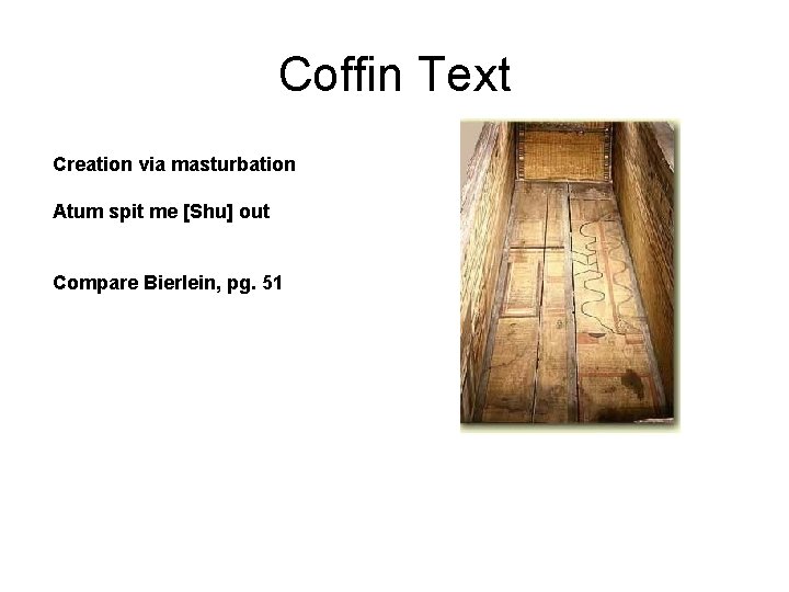 Coffin Text Creation via masturbation Atum spit me [Shu] out Compare Bierlein, pg. 51