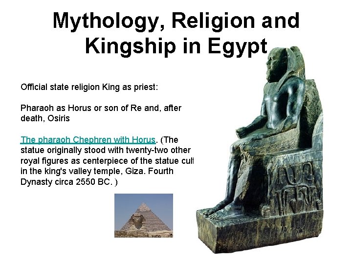Mythology, Religion and Kingship in Egypt Official state religion King as priest: Pharaoh as