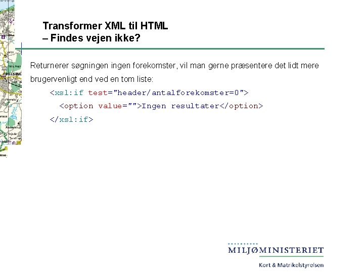 Transformer XML til HTML – Findes vejen ikke? Returnerer søgningen forekomster, vil man gerne