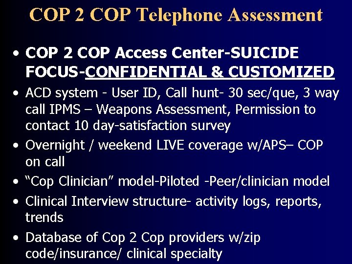 COP 2 COP Telephone Assessment • COP 2 COP Access Center-SUICIDE FOCUS-CONFIDENTIAL & CUSTOMIZED