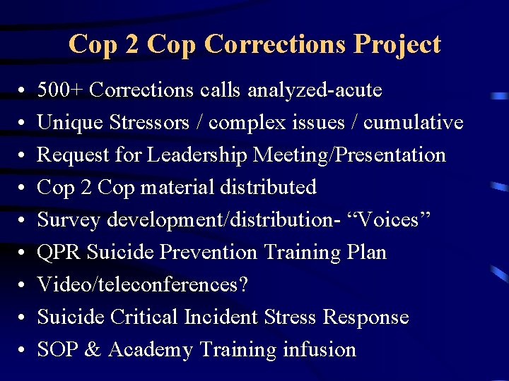 Cop 2 Cop Corrections Project • • • 500+ Corrections calls analyzed-acute Unique Stressors
