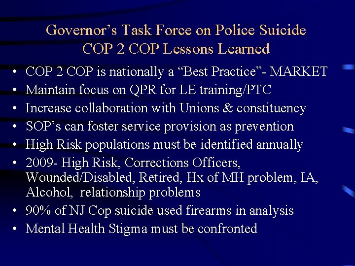 Governor’s Task Force on Police Suicide COP 2 COP Lessons Learned • • •