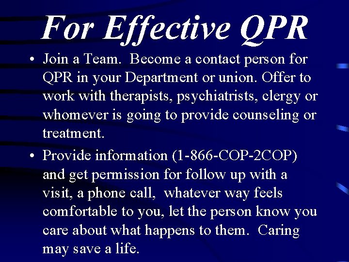For Effective QPR • Join a Team. Become a contact person for QPR in