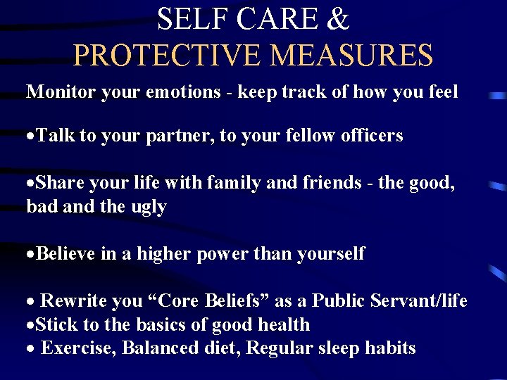 SELF CARE & PROTECTIVE MEASURES Monitor your emotions - keep track of how you