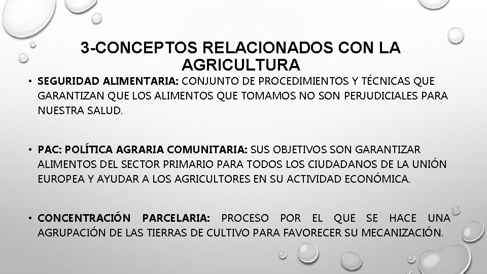 3 -CONCEPTOS RELACIONADOS CON LA AGRICULTURA • SEGURIDAD ALIMENTARIA: CONJUNTO DE PROCEDIMIENTOS Y TÉCNICAS