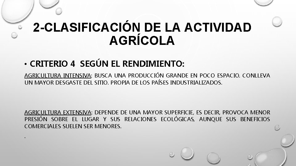 2 -CLASIFICACIÓN DE LA ACTIVIDAD AGRÍCOLA • CRITERIO 4 SEGÚN EL RENDIMIENTO: AGRICULTURA INTENSIVA: