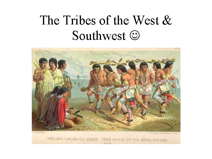 The Tribes of the West & Southwest 