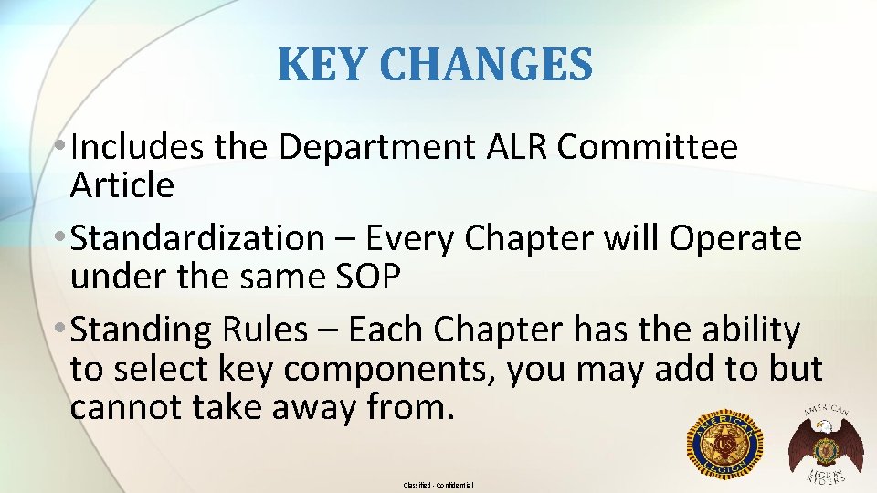 KEY CHANGES • Includes the Department ALR Committee Article • Standardization – Every Chapter