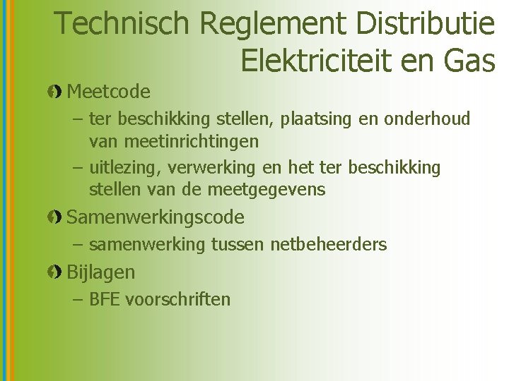 Technisch Reglement Distributie Elektriciteit en Gas Meetcode – ter beschikking stellen, plaatsing en onderhoud