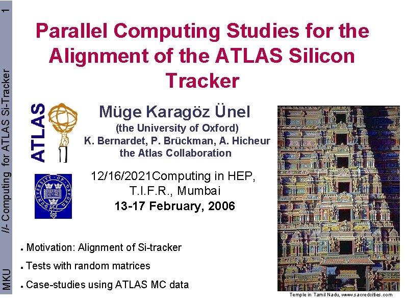 1 MKU //- Computing for ATLAS Si-Tracker Parallel Computing Studies for the Alignment of