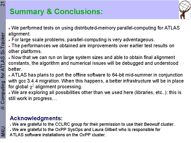 21 Summary & Conclusions: We performed tests on using distributed-memory parallel-computing for ATLAS alignment.