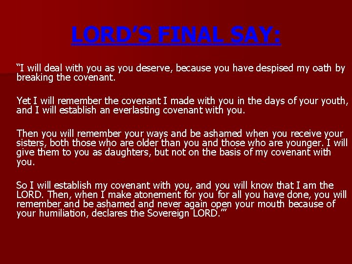 LORD’S FINAL SAY: “I will deal with you as you deserve, because you have