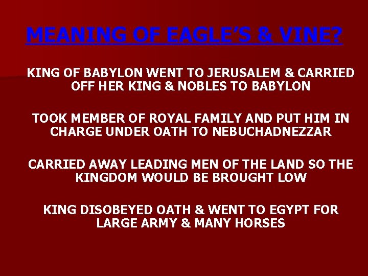 MEANING OF EAGLE’S & VINE? KING OF BABYLON WENT TO JERUSALEM & CARRIED OFF