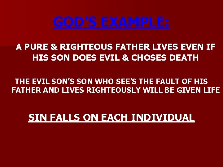 GOD’S EXAMPLE: A PURE & RIGHTEOUS FATHER LIVES EVEN IF HIS SON DOES EVIL