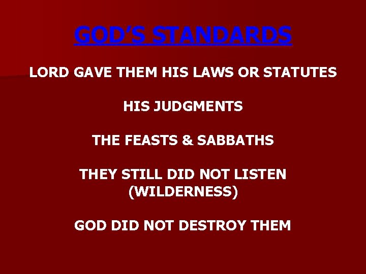 GOD’S STANDARDS LORD GAVE THEM HIS LAWS OR STATUTES HIS JUDGMENTS THE FEASTS &