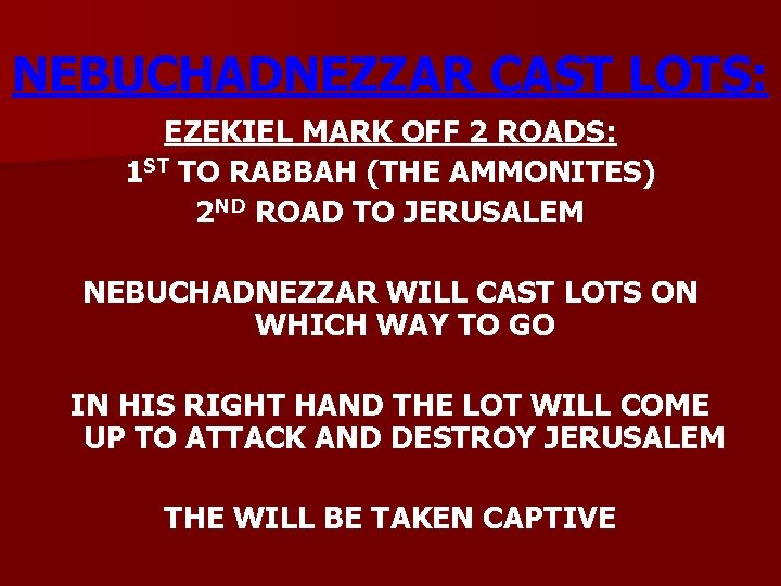 NEBUCHADNEZZAR CAST LOTS: EZEKIEL MARK OFF 2 ROADS: 1 ST TO RABBAH (THE AMMONITES)