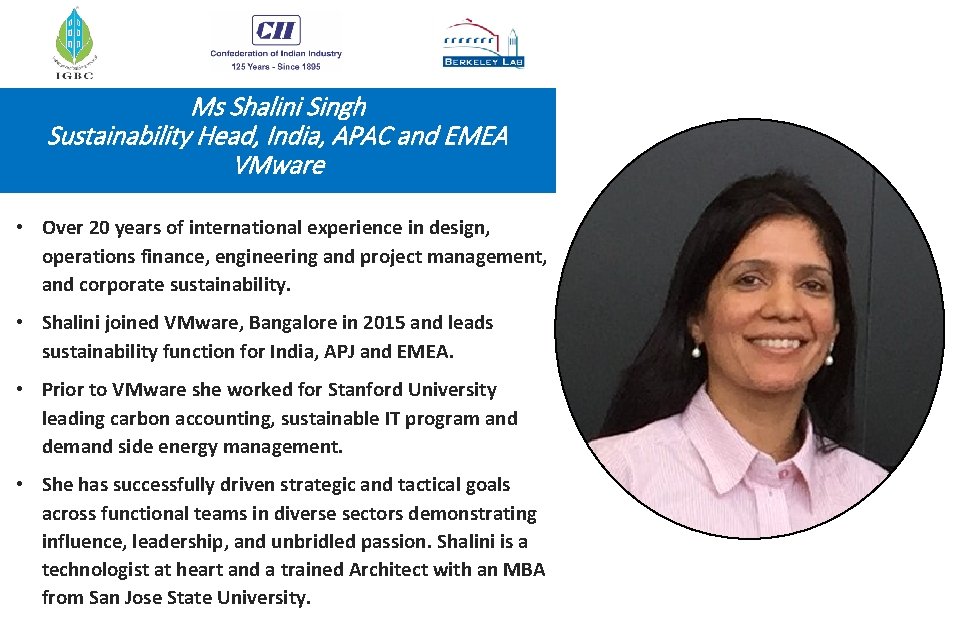Ms Shalini Singh Sustainability Head, India, APAC and EMEA VMware • Over 20 years