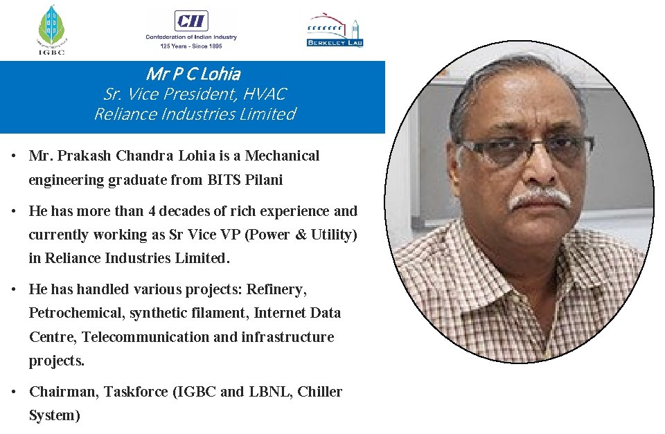 Mr P C Lohia Sr. Vice President, HVAC Reliance Industries Limited • Mr. Prakash