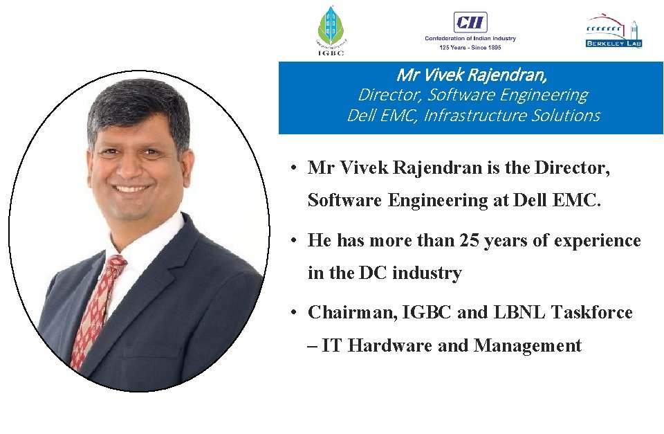 Mr Vivek Rajendran, Director, Software Engineering Dell EMC, Infrastructure Solutions • Mr Vivek Rajendran
