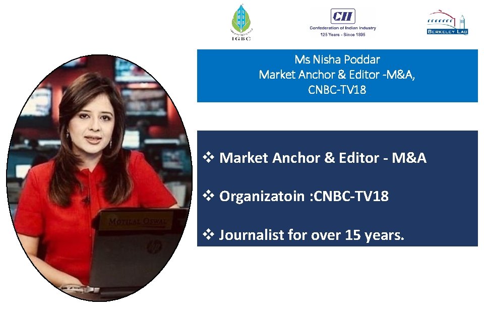 Ms Nisha Poddar Market Anchor & Editor -M&A, CNBC-TV 18 v Market Anchor &