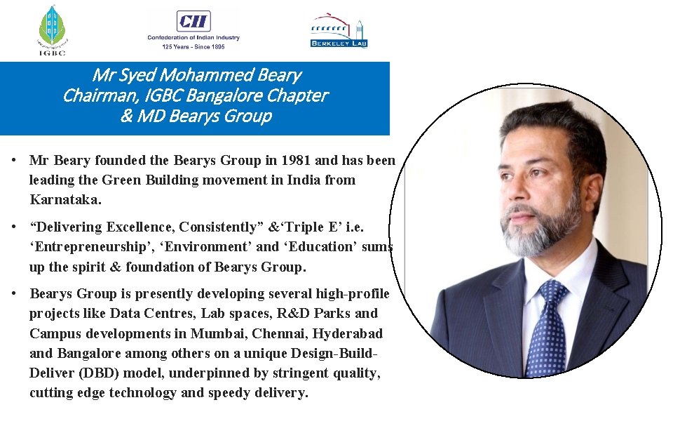 Mr Syed Mohammed Beary Chairman, IGBC Bangalore Chapter & MD Bearys Group • Mr