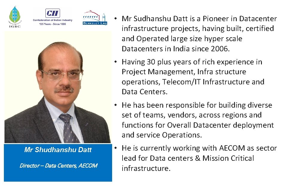  • Mr Sudhanshu Datt is a Pioneer in Datacenter infrastructure projects, having built,