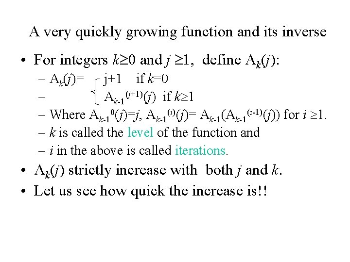 A very quickly growing function and its inverse • For integers k 0 and