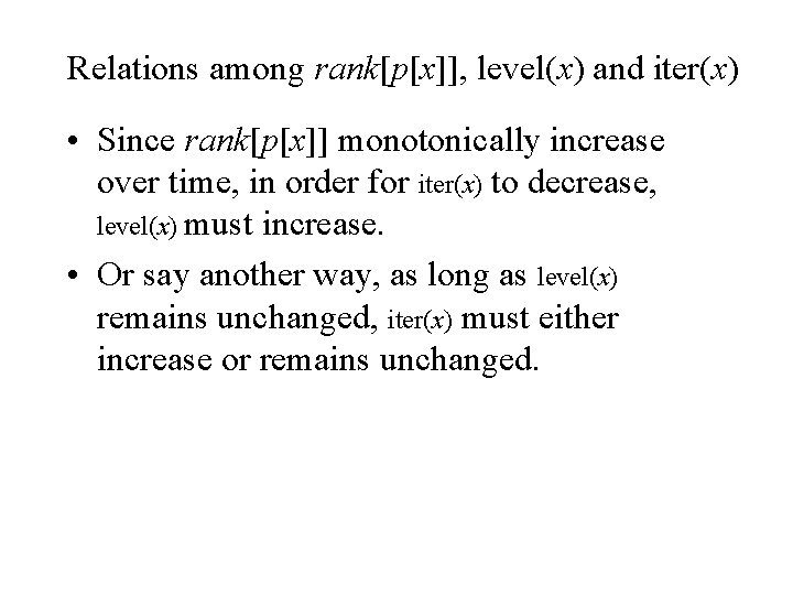 Relations among rank[p[x]], level(x) and iter(x) • Since rank[p[x]] monotonically increase over time, in