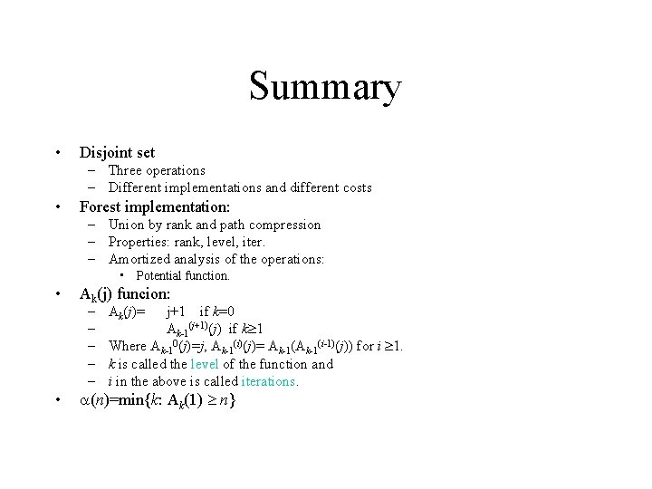 Summary • Disjoint set – Three operations – Different implementations and different costs •