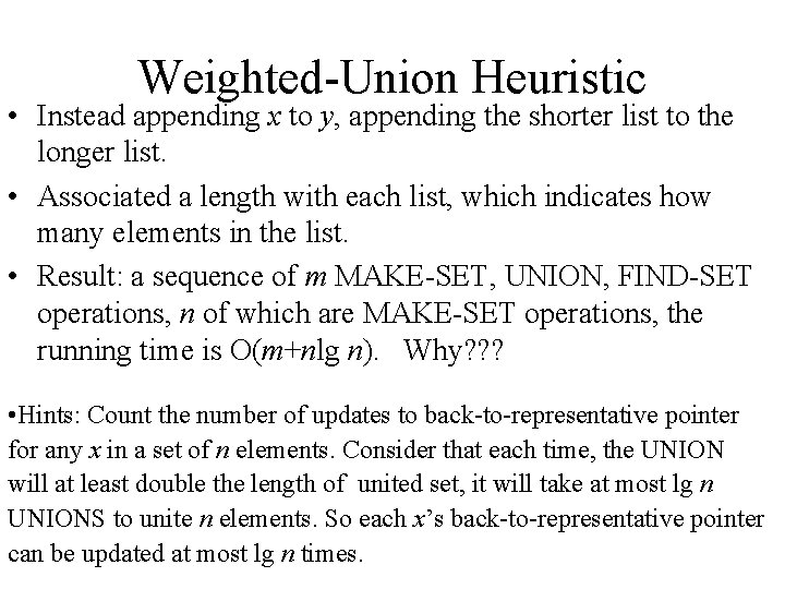 Weighted-Union Heuristic • Instead appending x to y, appending the shorter list to the