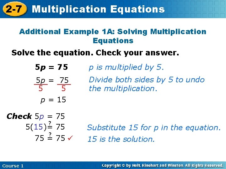 2 -7 Multiplication Equations Additional Example 1 A: Solving Multiplication Equations Solve the equation.